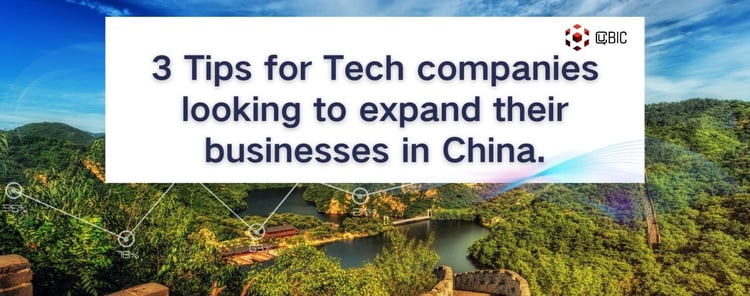 3 Tips for Tech companies looking to expand their businesses in China