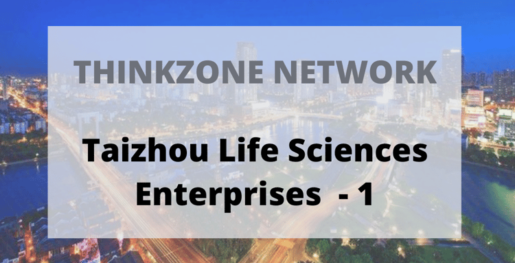 Thinkzone Network: Taizhou Life Sciences Enterprises -1